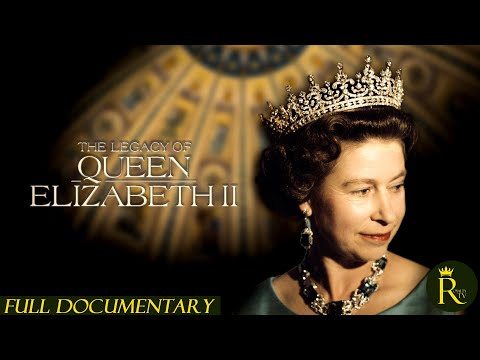 The Legacy of Queen Elizabeth II (2024)