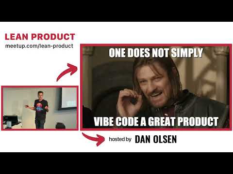 Dan Olsen Vibe Coding Learnathon + Hackathon at Lean Product Meetup