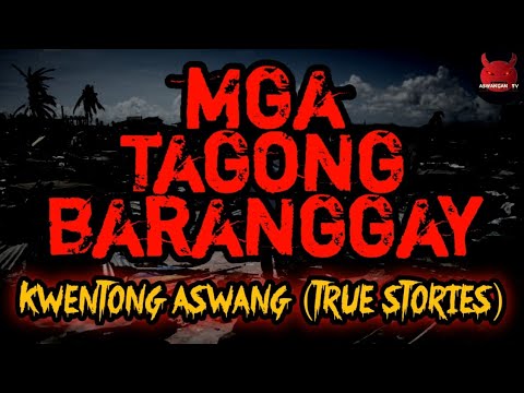 Ang Mga Tagong Baranggay | Aswang True Stories