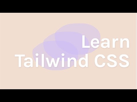 Tailwind CSS Tutorial for Beginners - Full Course