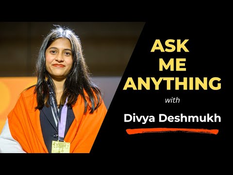 Ask Me Anything with Divya Deshmukh