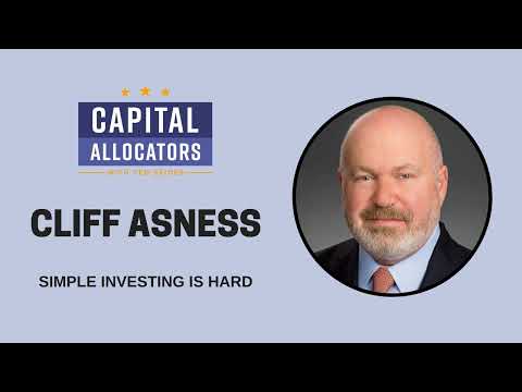 Cliff Asness - Simple Investing is Hard (EP.385)