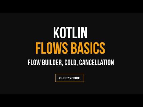 Kotlin Flows Basics - Flow Builder, Cold, Cancellation | CheezyCode - Hindi