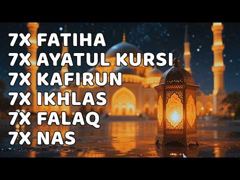 7X FATIHA 7X AYATUL KURSI 7X KAFIRUN 3X IKHLAS 7X FALAQ 7X NAS |ALAA AQEL