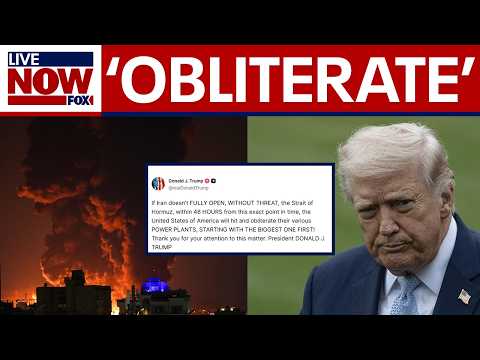 Trump threatens to 'obliterate' Iran power plants if Strait of Hormuz isn't opened in 48 hours