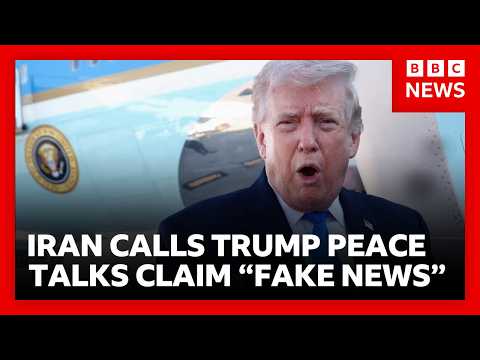 Iran calls Trump’s claim of peace talks “fake news” to manipulate markets | BBC News