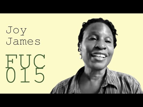 FUC 015 | Joy James — The Algorithm of Anti-Racism