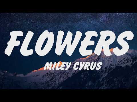 Miley Cyrus - Flowers (Lyrics), Shawn Mendes, Camila Cabello, Señorita Letra, Sia, Taylor Swift