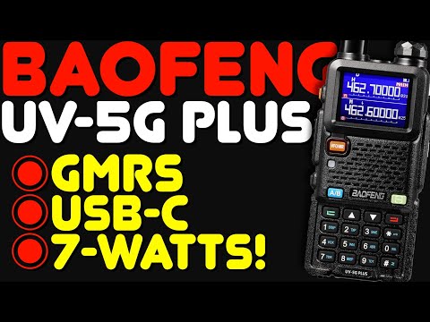 Baofeng UV-5G PLUS Review - The New UV-5G+ GMRS Radio from Baofeng Full Review And Power Test