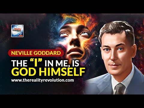 Neville Goddard   The I In Me Is God Himself