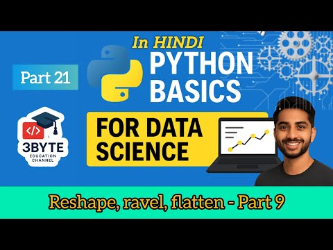 Master NumPy Reshape, Ravel & Flatten – Complete Guide for Data Science