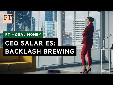 Are CEO salaries out of control? | FT Moral Money
