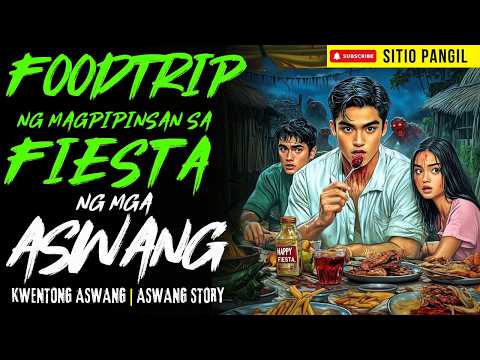FOODTRIP NG MAGPIPINSAN SA FIESTA NG MGA ASWANG | Kwentong Aswang | True Story