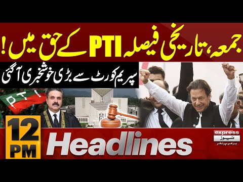 Big Victory Of PTI | Supreme Court Decision | 12 PM News Headlines | 2 MAY 2025 | Pakistan News
