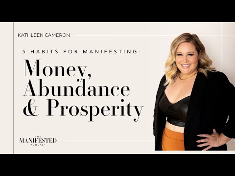 Changing Your Wealth Story: 5 Daily Habits For Manifesting Money, Abundance & Prosperity