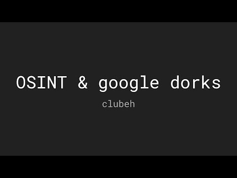 OSINT - Overview & Google Dorks