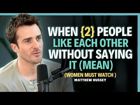 When Two People Like Each Other Without Saying It || Matthew Hussey || Relationship Advice