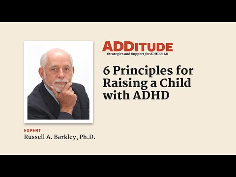 6 Principles for Raising a Child with ADHD (with Russell A. Barkley, Ph.D.)