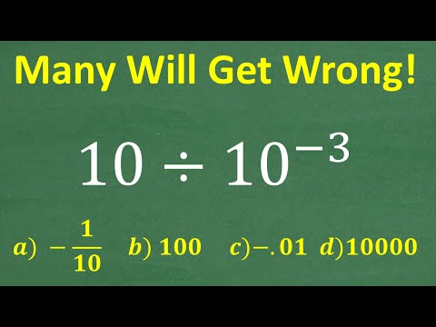 10 divided by 10 to the negative 3=? many are going to get this WRONG!