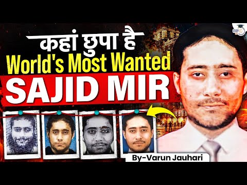 The Hunt of SAJID MIR | How 26/11 Mastermind Became Ghost in Pakistan | Varun Jauhari | Study IQ