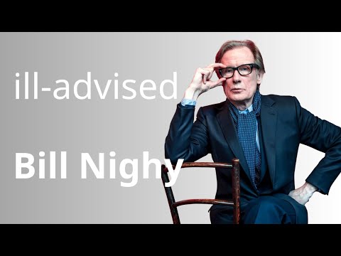 I Am Very Particular About Air-Guitaring | ill-advised by Bill Nighy