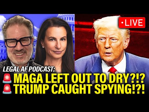 LIVE: Trump CAUGHT SPYING?!? While Trump Allies are TOAST | Legal AF