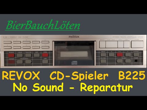 Revox B225 CD-Player no sound, kein Ton, Reparatur