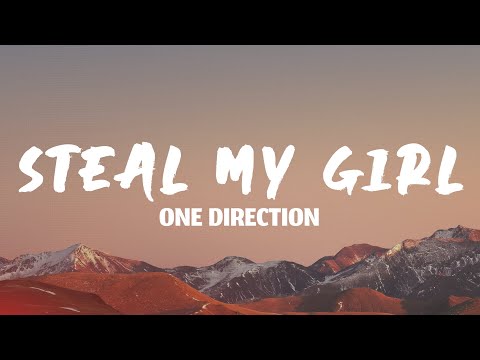Steal My Girl - One Direction (Lyrics)