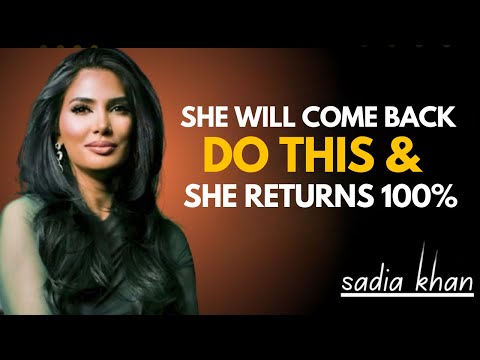 She WILL Come Back — Do THIS & She Returns 100%   | Sadia Khan