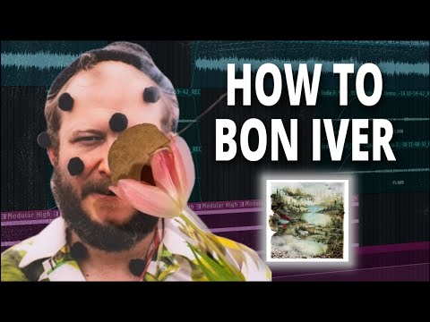 Sound Like Bon Iver in Your Bedroom (Indie Folk Production Tutorial)