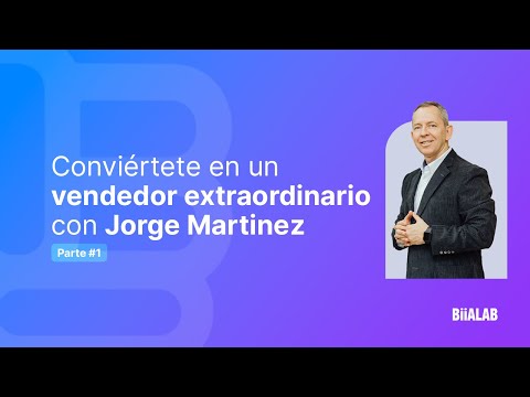 Conviértete en un vendedor extraordinario con Jorge Martínez Parte 1