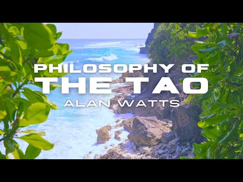 Alan Watts – Philosophy of the Tao pt.1 | Flow, Balance, and the Course of Nature – (FULL TALK)