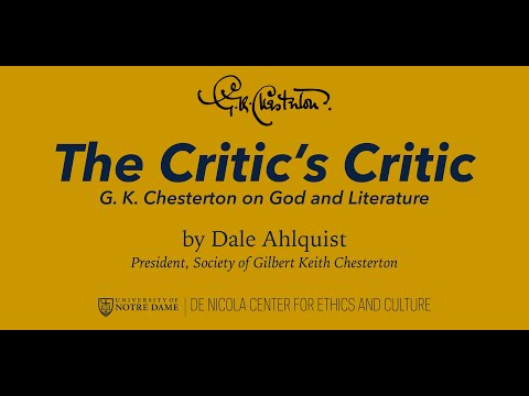 The Critic's Critic: G. K.  Chesterton on God and Literature by Dale Ahlquist