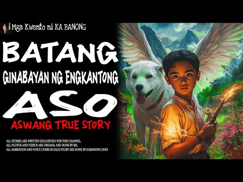 BATANG GINABAYAN NG ENGKANTONG ASO | Kwentong Aswang | True Story