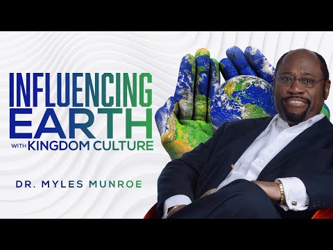 How To Be An Influence: Dr. Myles Munroe on Kingdom Influence | MunroeGlobal.com