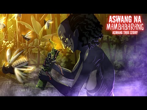 ASWANG NA MAMBABARANG (Aswang True Story)