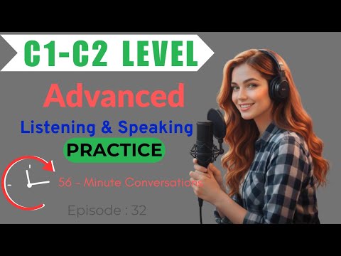 Real Native English Conversations | C1–C2 Advanced Listening Practice 56 minute