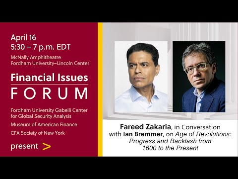 Financial Issues Forum Presents Fareed Zakaria with Ian Bremmer on “Age of Revolutions”