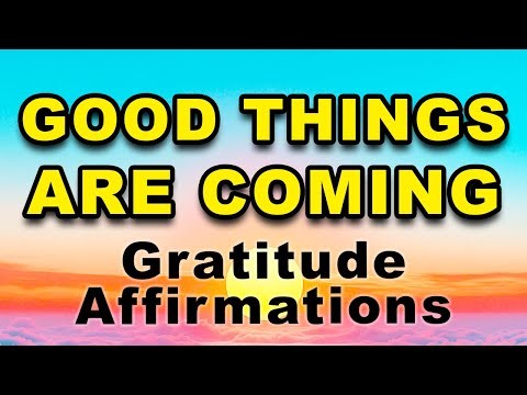 Good Things Are Coming | Powerful Daily Affirmations | Positive Morning Affirmations | Gratitude