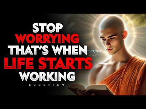 Stop Worrying  That’s When Life Finally Starts Flowing | Buddhism