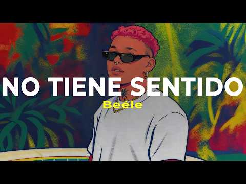 Beéle - No Tiene Sentido (Letra)