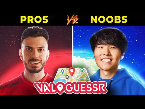 Pros vs Noobs in VALORANT GeoGuessr...