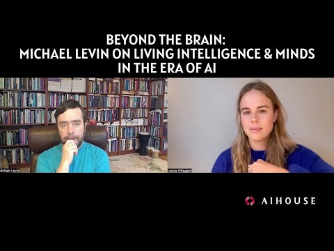 Beyond the Brain: Michael Levin on Living Intelligence & Minds in the era of AI