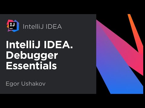 IntelliJ IDEA. Debugger Essentials