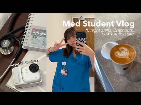 med student life 💬 8pm-8am night shifts, new rotation site, insta360 GO Ultra