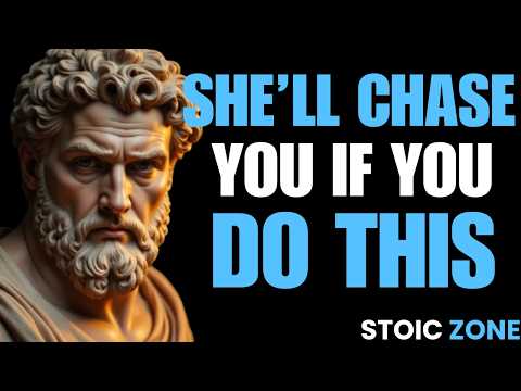 DO THIS IF YOU WANT A WOMAN TO CHASE YOU FOREVER | STOICISM