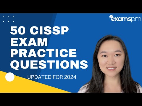 50 CISSP Exam Practice Questions - Updated for 2024