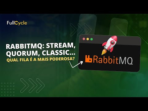 RabbitMQ: Stream, Quorum, Classic... qual fila é a MAIS PODEROSA?