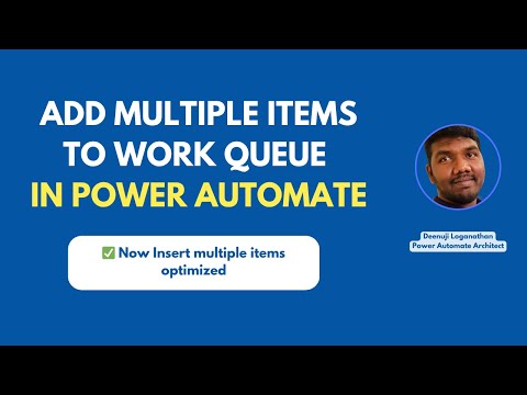 How to Add Multiple Items to a Work Queue in Power Automate Desktop | Bulk Insert Method