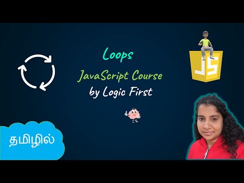 Loops - For, While, Do While, Break, Continue | JavaScript Course | Logic First Tamil